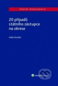 Kniha: 20 případů státního zástupce na okrese (Adéla Rosůlek). Wolters Kluwer ČR, 2021 Kniha: 20 případů státního zástupce na okrese (Adéla Rosůlek). Wolters Kluwer ČR, 2021