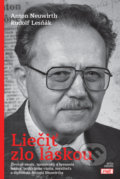 Kniha: Liečiť zlo láskou (Anton Neuwirth a Rudolf Lesňák), 2021 Kniha: Liečiť zlo láskou (Anton Neuwirth a Rudolf Lesňák), 2021