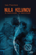 Kniha: Nula kelvinov (Jana Plauchová). Artis Omnis, 2022 Kniha: Nula kelvinov (Jana Plauchová). Artis Omnis, 2022