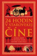 Kniha: 24 hodín v starovekej Číne (Yijie Zhuang). Eastone Books, 2021 Kniha: 24 hodín v starovekej Číne (Yijie Zhuang). Eastone Books, 2021