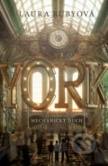 Kniha: YORK: Mechanický duch (Laura Ruby). CooBoo CZ, 2021 Kniha: YORK: Mechanický duch (Laura Ruby). CooBoo CZ, 2021
