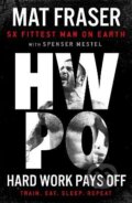 Kniha: HWPO: Hard Work Pays Off (Mat Fraser). Century, 2022 Kniha: HWPO: Hard Work Pays Off (Mat Fraser). Century, 2022