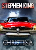 Kniha: Christina (Stephen King). BETA - Dobrovský, 2021 Kniha: Christina (Stephen King). BETA - Dobrovský, 2021
