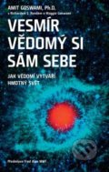 Kniha: Vesmír vědomý si sám sebe (Amit Goswami). ANAG, 2021 Kniha: Vesmír vědomý si sám sebe (Amit Goswami). ANAG, 2021