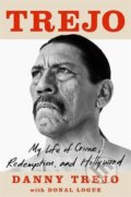 Kniha: Trejo (Danny Trejo). John Blake, 2021 Kniha: Trejo (Danny Trejo). John Blake, 2021