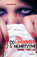 Kniha: Čo s nemŕtvymi (John Ajvide Lindqvist), 2011 Kniha: Čo s nemŕtvymi (John Ajvide Lindqvist), 2011