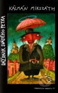 Kniha: Dáždnik svätého Petra (Kálmán Mikszáth), 2011 Kniha: Dáždnik svätého Petra (Kálmán Mikszáth), 2011