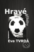 Hravé příběhy - Eva Tvrdá, 2011