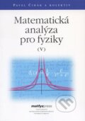 Kniha: Matematická analýza pro fyziky V. (Pavel Čihák a kolektiv). MatfyzPress, 2003 Kniha: Matematická analýza pro fyziky V. (Pavel Čihák a kolektiv). MatfyzPress, 2003