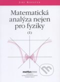 Kniha: Matematická analýza nejen pro fyziky I. (Jiří Kopáček). MatfyzPress, 2004 Kniha: Matematická analýza nejen pro fyziky I. (Jiří Kopáček). MatfyzPress, 2004