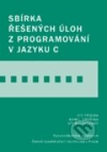 Sbírka řešených úloh z programování v jazyku C, CVUT Praha, 2009