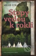 Kniha: Stopy vedou k rokli (Miloš Štraub). Nakladatelství Erika, 2011 Kniha: Stopy vedou k rokli (Miloš Štraub). Nakladatelství Erika, 2011