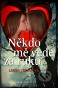 Kniha: Někdo mě vede za ruku (Lenka Teremová). Nakladatelství Erika, 2011 Kniha: Někdo mě vede za ruku (Lenka Teremová). Nakladatelství Erika, 2011