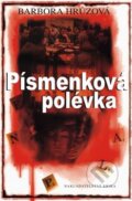 Kniha: Písmenková polévka (Barbora Hrůzová). Nakladatelství Erika, 2011 Kniha: Písmenková polévka (Barbora Hrůzová). Nakladatelství Erika, 2011