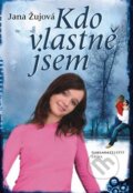 Kniha: Kdo vlastně jsem (Jana Žujová). Nakladatelství Erika, 2011 Kniha: Kdo vlastně jsem (Jana Žujová). Nakladatelství Erika, 2011