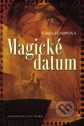 Kniha: Magické datum (Šárka Stumpfová). Nakladatelství Erika, 2011 Kniha: Magické datum (Šárka Stumpfová). Nakladatelství Erika, 2011