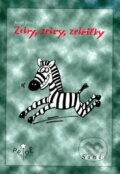 Kniha: Zebry, zebry, zebřičky (Josef Brož a Bára Buchalová). Scientia, 2007 Kniha: Zebry, zebry, zebřičky (Josef Brož a Bára Buchalová). Scientia, 2007