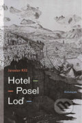 Kniha: Hotel - Posel - Loď (Jaroslav Kříž). Pistorius & Olšanská, 2011 Kniha: Hotel - Posel - Loď (Jaroslav Kříž). Pistorius & Olšanská, 2011