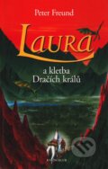 Kniha: Laura a kletba Dračích králů (Peter Freund). Knižní klub, 2007 Kniha: Laura a kletba Dračích králů (Peter Freund). Knižní klub, 2007