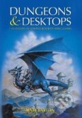 Kniha: Dungeons and Desktops (Matt Barton). CRC Press, 2008 Kniha: Dungeons and Desktops (Matt Barton). CRC Press, 2008