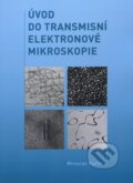 Kniha: Úvod do transmisní elektronové mikroskopie (Miroslav Karlík). CVUT Praha, 2011 Kniha: Úvod do transmisní elektronové mikroskopie (Miroslav Karlík). CVUT Praha, 2011