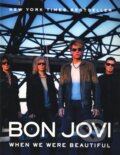 Kniha: When We Were Beautiful (Bon Jovi). Collins Design, 2009 Kniha: When We Were Beautiful (Bon Jovi). Collins Design, 2009