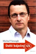 Kniha: Další báječný rok (Michal Viewegh). Druhé město, 2011 Kniha: Další báječný rok (Michal Viewegh). Druhé město, 2011