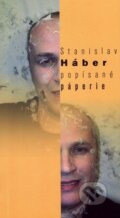 Kniha: Popísané páperie (Stanislav Háber). Vydavateľstvo Spolku slovenských spisovateľov, 2011 Kniha: Popísané páperie (Stanislav Háber). Vydavateľstvo Spolku slovenských spisovateľov, 2011
