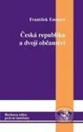 Kniha: Česká republika a dvojí občanství (František Emmert). C. H. Beck, 2011 Kniha: Česká republika a dvojí občanství (František Emmert). C. H. Beck, 2011