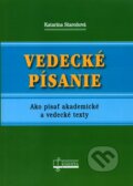 Kniha: Vedecké písanie (Katarína Staroňová). Osveta, 2011 Kniha: Vedecké písanie (Katarína Staroňová). Osveta, 2011