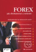 Kniha: FOREX jak zbohatnout a nekrást (Grada). Grada, 2011 Kniha: FOREX jak zbohatnout a nekrást (Grada). Grada, 2011