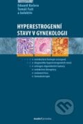Hyperestrogenní stavy v gynekologii - Eduard Kučera, Tomáš Fait a kol., Maxdorf, 2011