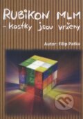 Kniha: Rubikon MLM - kostky jsou vrženy (Filip Patka). Vydavatelství Filip Patka, 2011 Kniha: Rubikon MLM - kostky jsou vrženy (Filip Patka). Vydavatelství Filip Patka, 2011