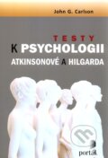 Testy k psychologii Atkinsonové a Hilgarda - John G. Carlson, Portál, 2011