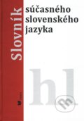 Kniha: Slovník súčasného slovenského jazyka (h - l) (VEDA). VEDA, 2011 Kniha: Slovník súčasného slovenského jazyka (h - l) (VEDA). VEDA, 2011
