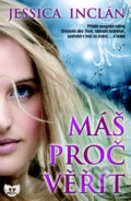 Kniha: Máš proč věřit (Jessica Inclán). Metafora, 2011 Kniha: Máš proč věřit (Jessica Inclán). Metafora, 2011
