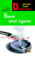 Kniha: Slaná chuť cigaret (Otakar Chaloupka). Moba, 2011 Kniha: Slaná chuť cigaret (Otakar Chaloupka). Moba, 2011