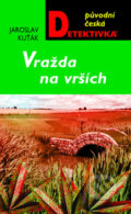 Kniha: Vražda na vrších (Jaroslav Kuťák). Moba, 2011 Kniha: Vražda na vrších (Jaroslav Kuťák). Moba, 2011