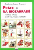 Kniha: Práce na biozahradě (Plot). Plot, 2011 Kniha: Práce na biozahradě (Plot). Plot, 2011