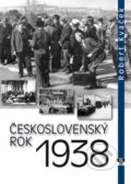 Kniha: Československý rok 1938 (Robert Kvaček). Polart, 2011 Kniha: Československý rok 1938 (Robert Kvaček). Polart, 2011