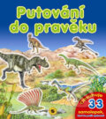 Kniha: Putování do pravěku (SUN). SUN, 2011 Kniha: Putování do pravěku (SUN). SUN, 2011