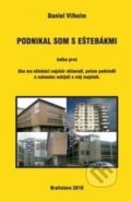 Kniha: Podnikal som s eštebákmi 1 (Daniel Vilhelm). Region Poprad, 2010 Kniha: Podnikal som s eštebákmi 1 (Daniel Vilhelm). Region Poprad, 2010
