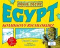Dějiny lidstva ve zkratce: Egypt - Terry Deary, Egmont ČR, 2011