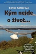 Kniha: Kým nejde o život... (Lenka Gahérová). HladoHlas, 2011 Kniha: Kým nejde o život... (Lenka Gahérová). HladoHlas, 2011