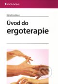 Kniha: Úvod do ergoterapie (Mária Krivošíková). Grada, 2011 Kniha: Úvod do ergoterapie (Mária Krivošíková). Grada, 2011