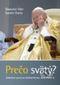 Kniha: Prečo svätý? (Saverio Gaeta a Slawomir Oder), 2010 Kniha: Prečo svätý? (Saverio Gaeta a Slawomir Oder), 2010