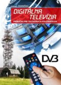 Kniha: Digitálna televízia (Samuel Dianiška). Slovenskí autori Kniha: Digitálna televízia (Samuel Dianiška). Slovenskí autori