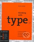 Kniha: Thinking with Type (Ellen Lupton). Chronicle Books, 2010 Kniha: Thinking with Type (Ellen Lupton). Chronicle Books, 2010