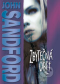 Kniha: Zbytečná oběť (John Sandford). BB/art, 2011 Kniha: Zbytečná oběť (John Sandford). BB/art, 2011