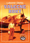 Kniha: Válečné roky (Lubomír Úlehla). Toužimský & Moravec, 2011 Kniha: Válečné roky (Lubomír Úlehla). Toužimský & Moravec, 2011
